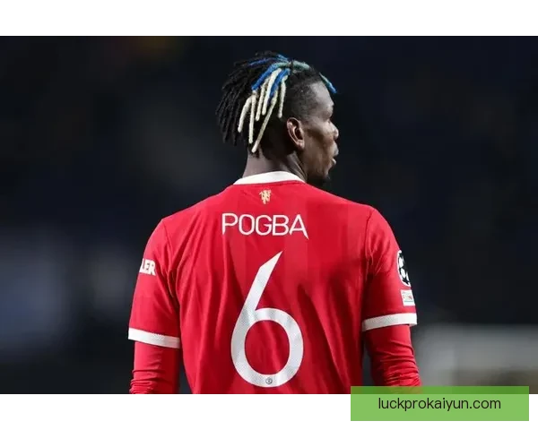 博格巴近期比赛表现稳健，状态持续回暖引发关注