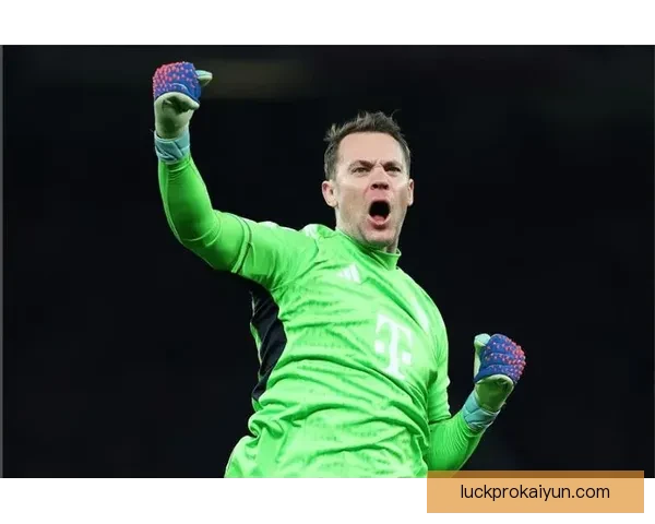 诺伊尔门将经验价值凸显，本赛季表现稳健